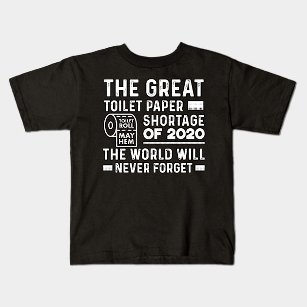 The Great Toilet Paper Shortage 2020 Kids T-Shirt by XclusiveApparel